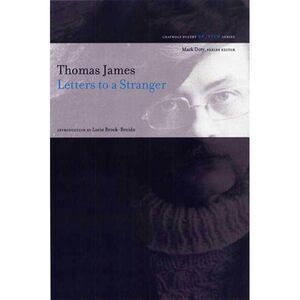Letters to a Stranger: Poems -- Thomas James